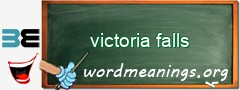 WordMeaning blackboard for victoria falls